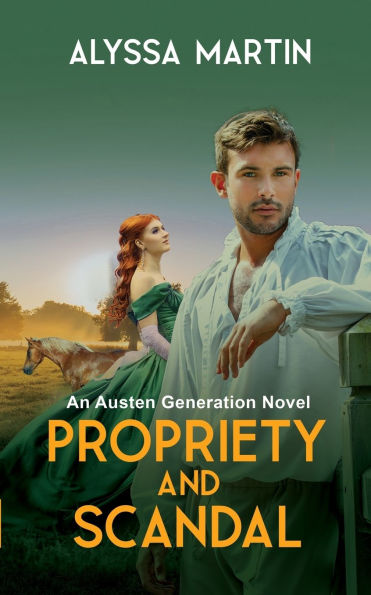 Propriety and Scandal: An Austen Generation Novel