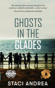 Title: Ghosts in the Glades, Author: Staci Andrea