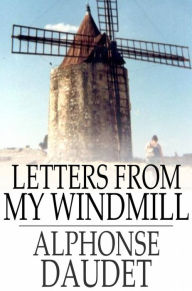 Title: Letters From My Windmill, Author: Alphonse Daudet