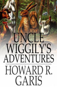 Title: Uncle Wiggily's Adventures, Author: Howard R. Garis