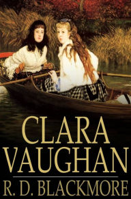 Title: Clara Vaughan, Author: R. D. Blackmore