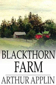 Title: Blackthorn Farm, Author: Arthur Applin