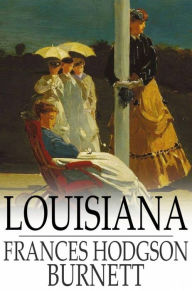 Title: Louisiana, Author: Frances Hodgson Burnett