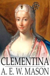 Title: Clementina, Author: A. E. W. Mason