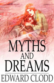 Title: Myths and Dreams, Author: Edward Clodd