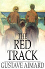 The Red Track: A Story of Social Life in Mexico