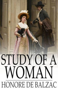 Title: Study of a Woman, Author: Honore de Balzac