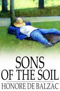 Title: Sons of the Soil, Author: Honore de Balzac