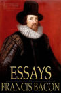 Essays: Or Counsels, Civil and Moral