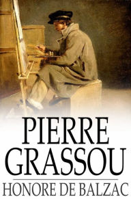 Title: Pierre Grassou, Author: Honore de Balzac