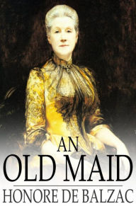 Title: An Old Maid, Author: Honore de Balzac