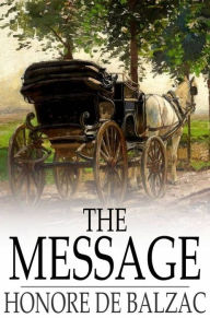 Title: The Message, Author: Honore de Balzac