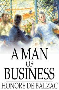 Title: A Man of Business, Author: Honore de Balzac