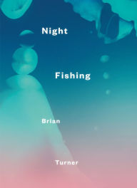 Title: Night Fishing, Author: Brian Turner