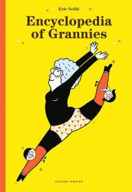 Title: Encyclopedia of Grannies, Author: Éric Veillé