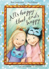 Title: All's Happy That Ends Happy, Author: Rose Lagercrantz