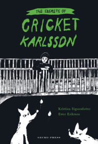 Download ebook pdf online free The Secrets of Cricket Karlsson (English literature) by Kristina Sigunsdotter, Ester Eriksson PDF 9781776574278