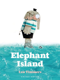 Title: Elephant Island, Author: Leo Timmers