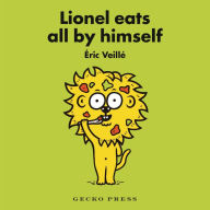 Title: Lionel Eats All by Himself, Author: Éric Veillé