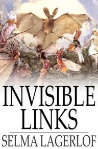 Title: Invisible Links, Author: Selma Lagerlof