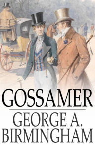 Title: Gossamer, Author: George A. Birmingham