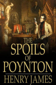 Title: The Spoils of Poynton, Author: Henry James