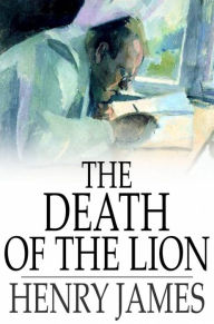 Title: The Death of the Lion, Author: Henry James