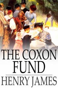 Title: The Coxon Fund, Author: Henry James