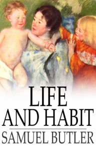 Title: Life and Habit, Author: Samuel Butler