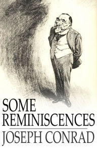 Title: Some Reminiscences, Author: Joseph Conrad