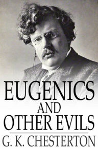 Title: Eugenics and Other Evils, Author: G. K. Chesterton