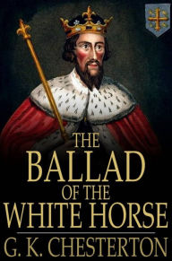 Title: The Ballad of the White Horse, Author: G. K. Chesterton