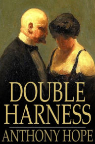 Title: Double Harness, Author: Anthony Hope