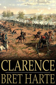 Title: Clarence, Author: Bret Harte