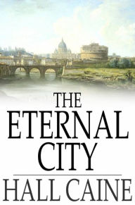Title: The Eternal City, Author: Hall Caine