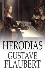 Title: Herodias, Author: Gustave Flaubert