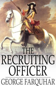 Title: The Recruiting Officer, Author: George Farquhar