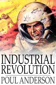 Title: Industrial Revolution, Author: Poul Anderson