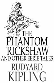 Title: The Phantom 'Rickshaw and Other Eerie Tales, Author: Rudyard Kipling
