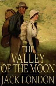 Title: The Valley of the Moon, Author: Jack London