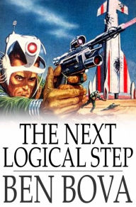Title: The Next Logical Step, Author: Ben Bova
