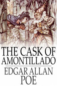 Title: The Cask of Amontillado, Author: Edgar Allan Poe