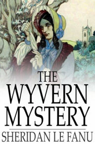 Title: The Wyvern Mystery, Author: Sheridan Le Fanu