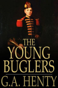 Title: The Young Buglers, Author: G. A. Henty