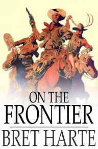 Title: On the Frontier, Author: Bret Harte