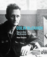 Title: Colin McCahon: There is Only One Direction, Vol. I 1919-1959, Author: Peter Simpson