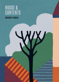 Title: House & Contents, Author: Gregory O'Brien