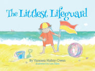 Title: The Littlest Lifeguard, Author: Vanessa Hatley-Owen