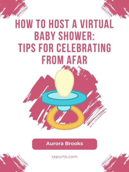 How to Host a Virtual Baby Shower- Tips for Celebrating from Afar