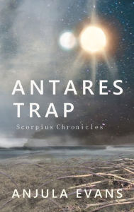 Title: Antares Trap, Author: Anjula Evans